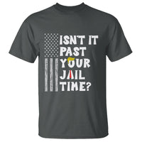 Funny Isn't It Past Your Jail Time T Shirt American Flag Sarcastic Saying - Wonder Print Shop