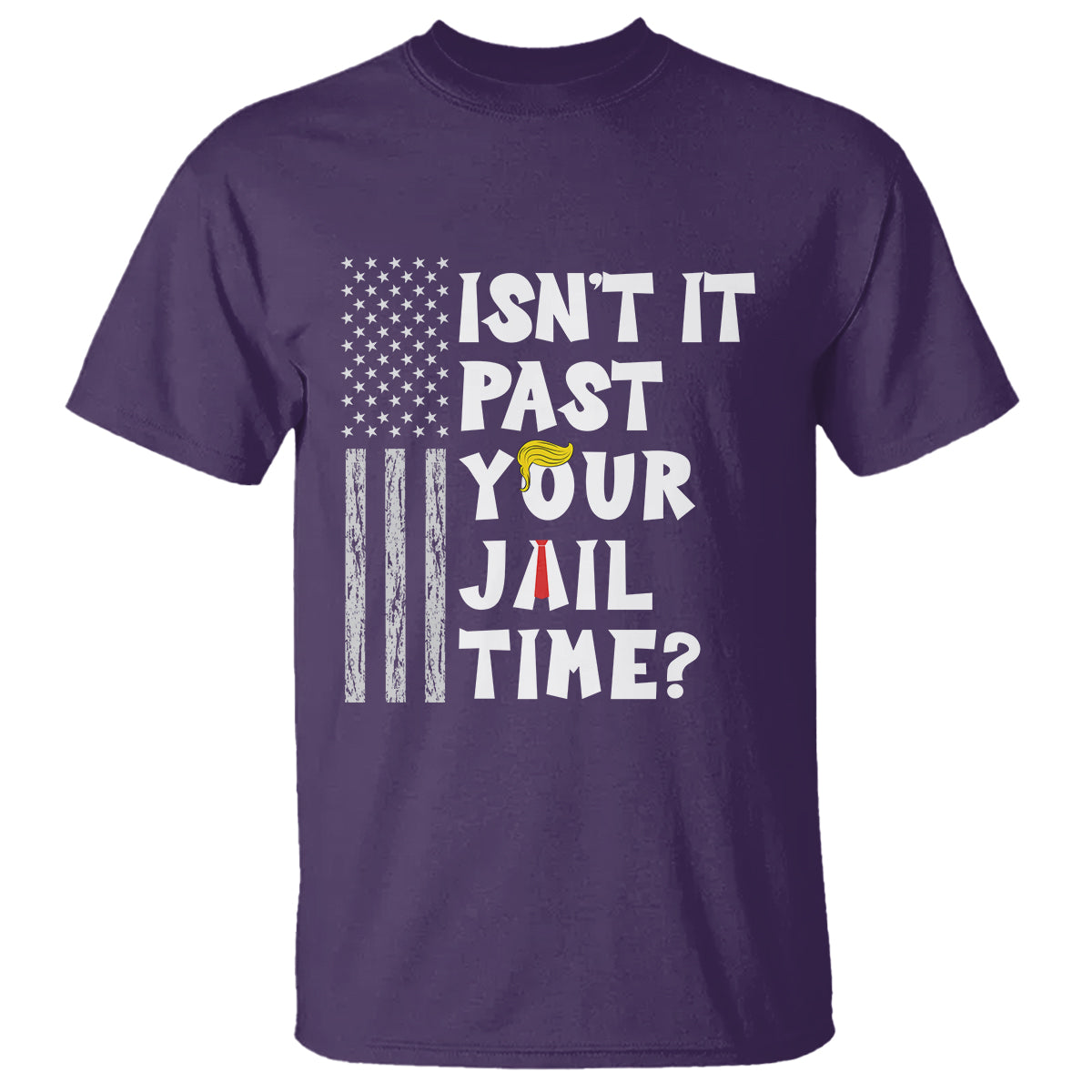 Funny Isn't It Past Your Jail Time T Shirt American Flag Sarcastic Saying - Wonder Print Shop