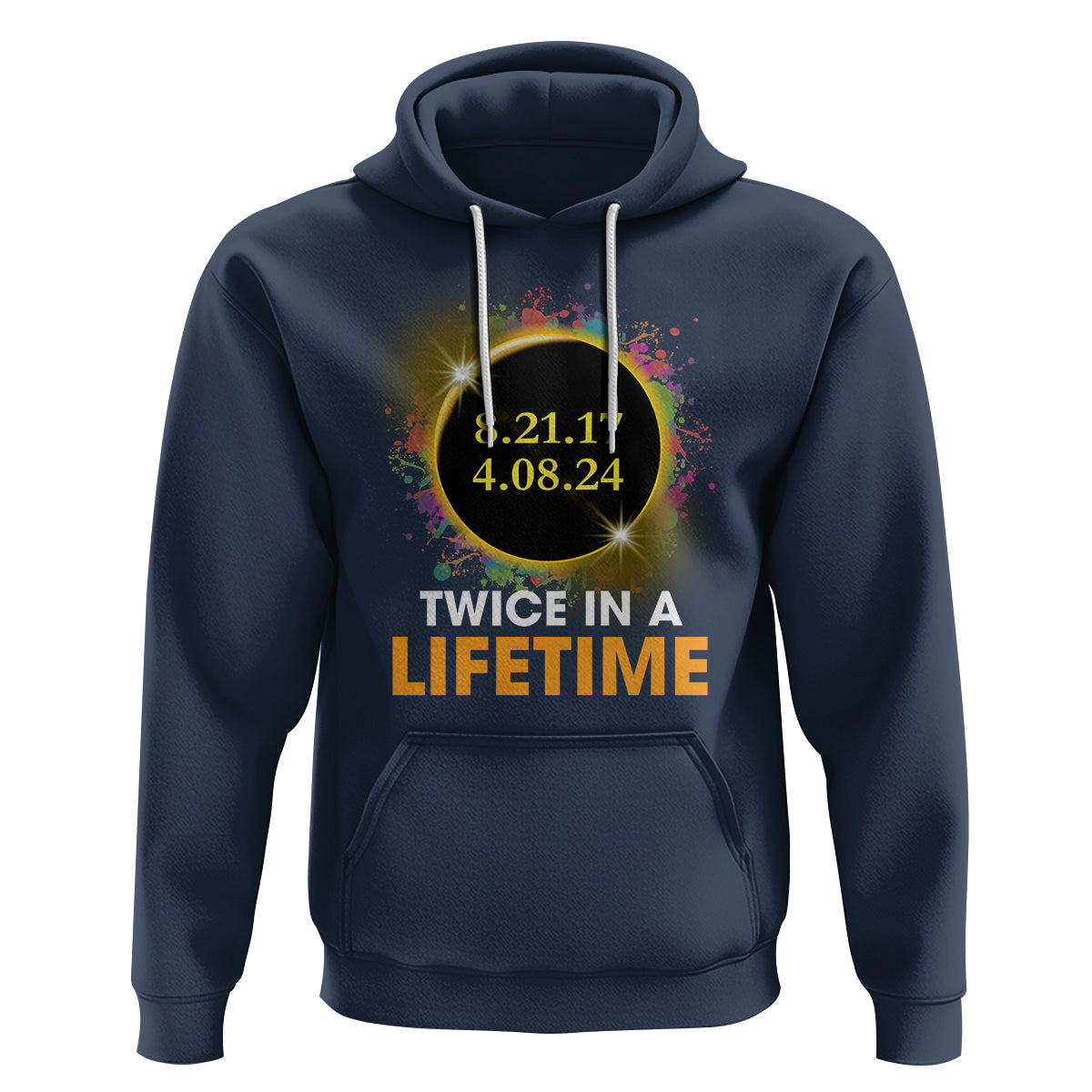 Total Solar Eclipse Hoodie Twice In A Life Time American Totality 2024 2017 - Wonder Print Shop