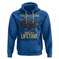 Total Solar Eclipse Hoodie Twice In A Life Time Tour Map American Totality 2024 2017 - Wonder Print Shop