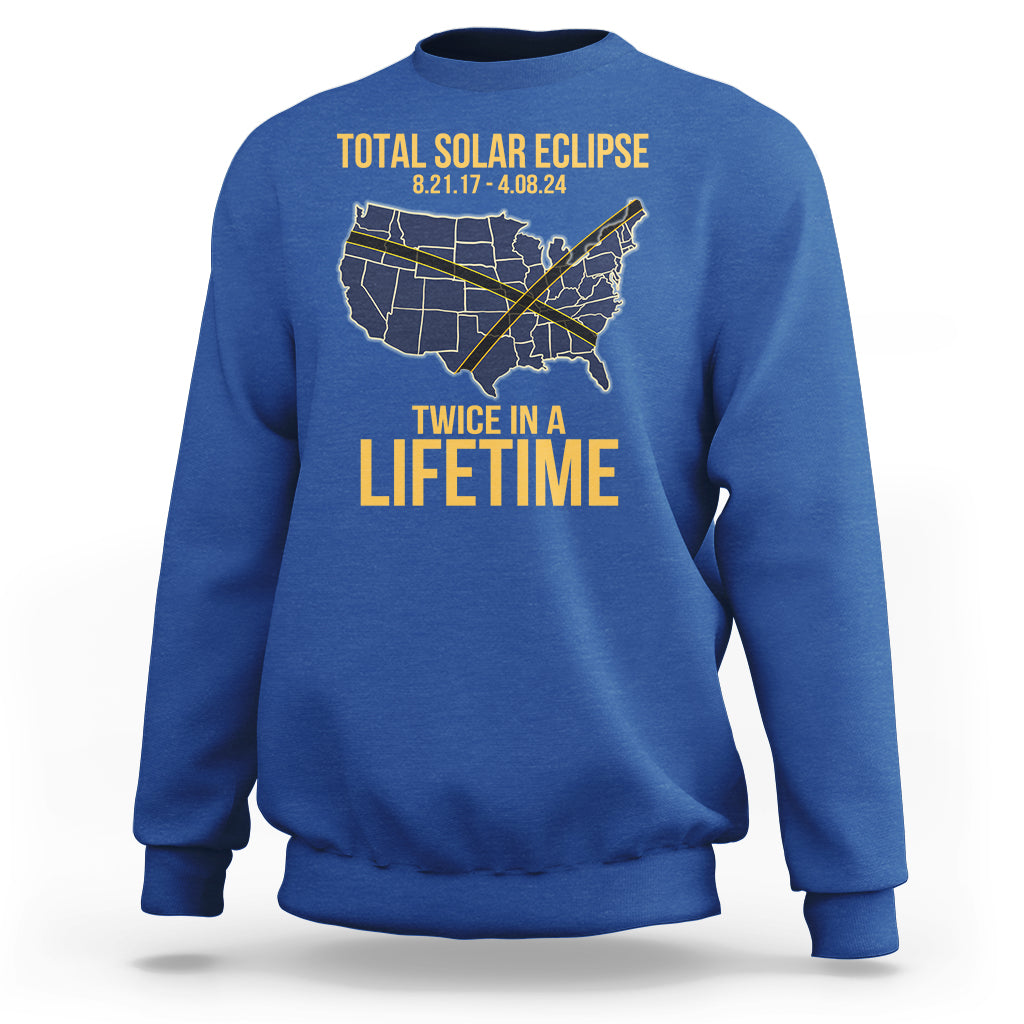 Total Solar Eclipse Sweatshirt Twice In A Life Time Tour Map American Totality 2024 2017 - Wonder Print Shop
