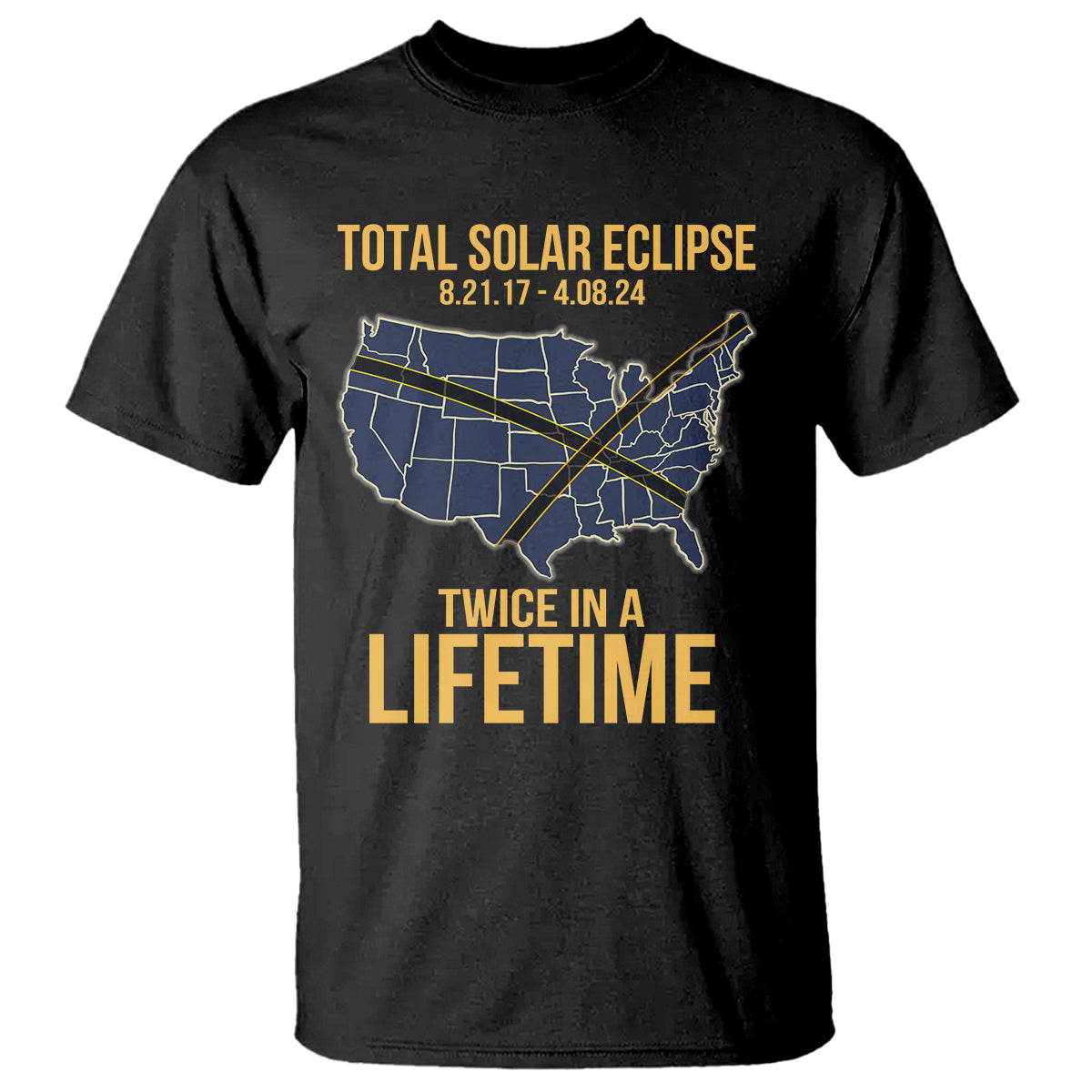 Total Solar Eclipse T Shirt Twice In A Life Time Tour Map American Totality 2024 2017 - Wonder Print Shop