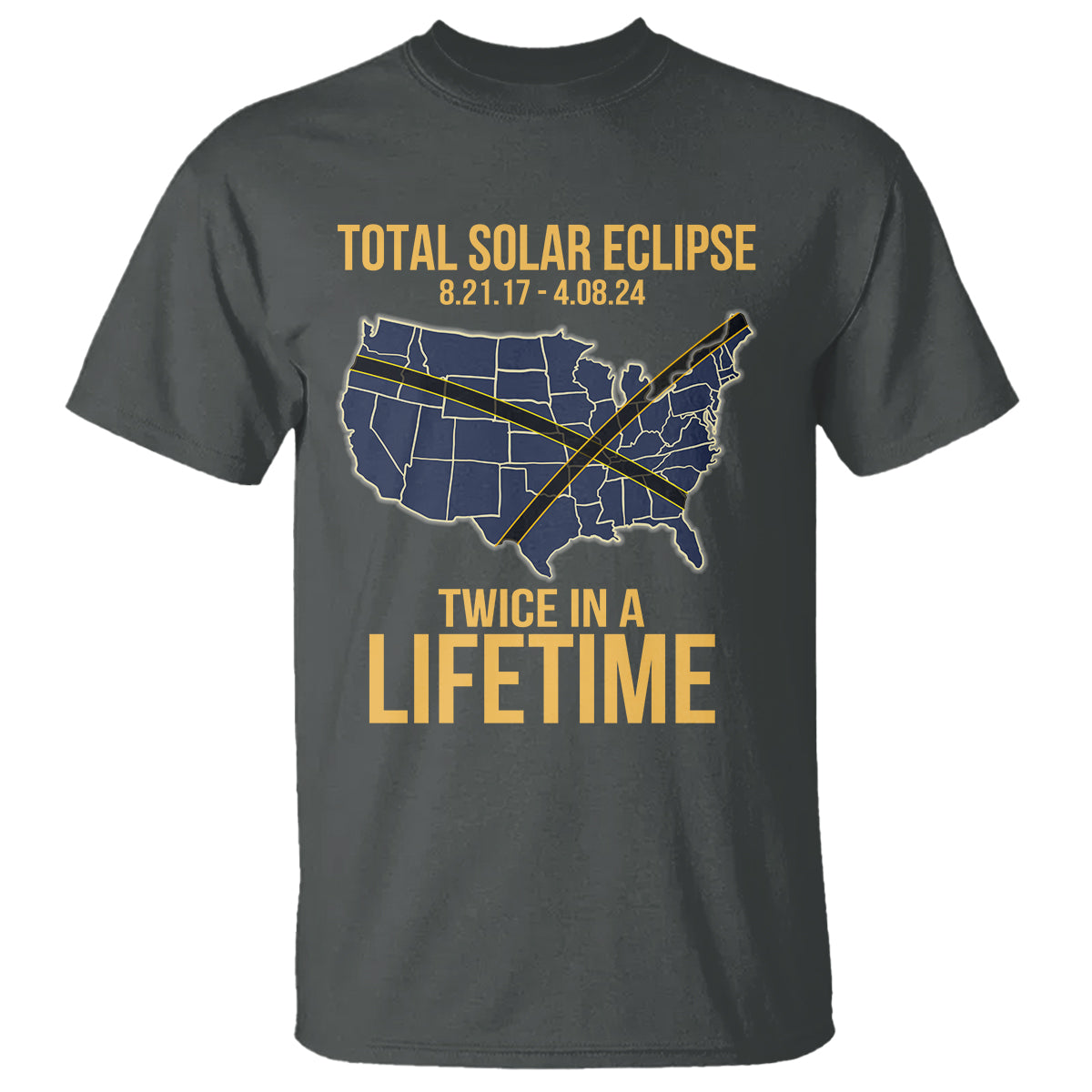 Total Solar Eclipse T Shirt Twice In A Life Time Tour Map American Totality 2024 2017 - Wonder Print Shop