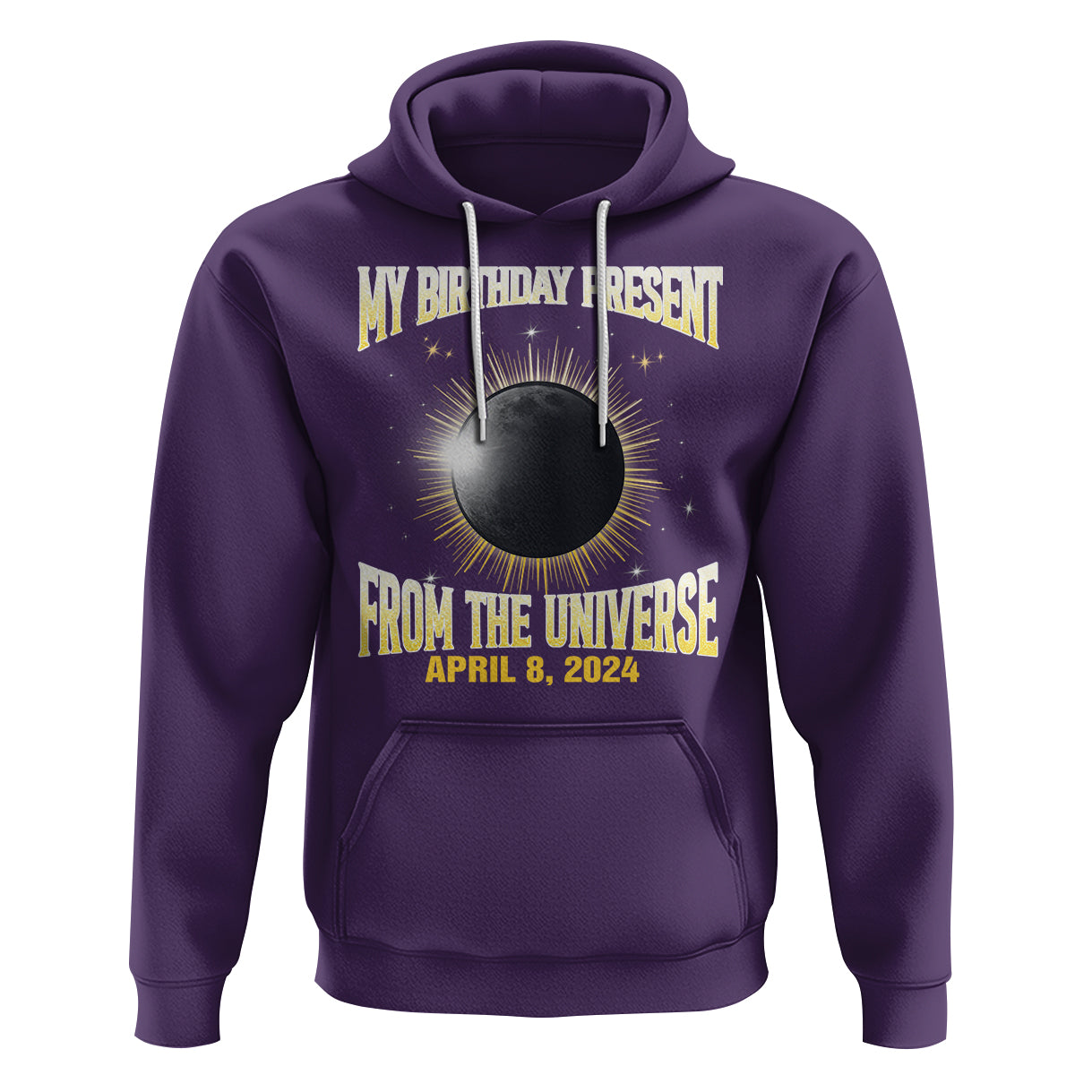 Total Solar Eclipse Hoodie My Birthday Present From The Universe April 8 2024 - Wonder Print Shop