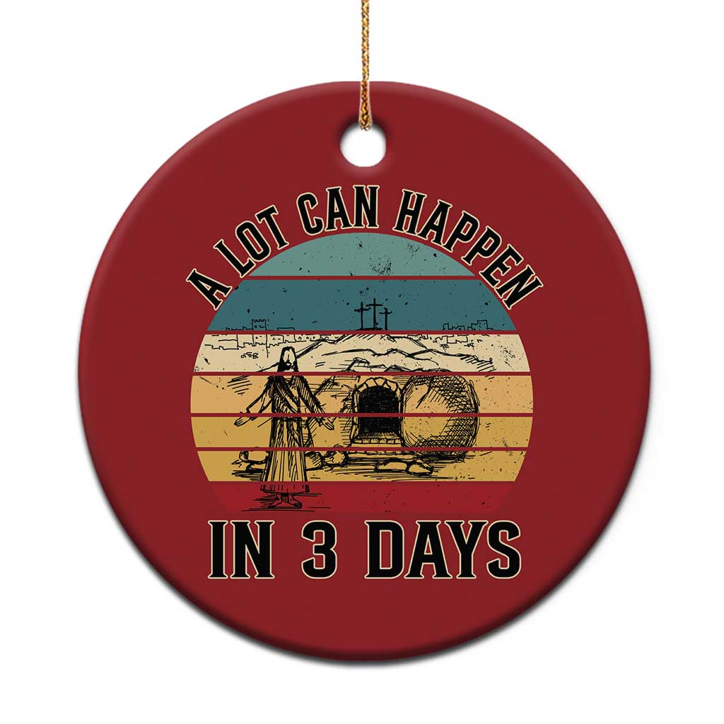 Religious Jesus Christmas Ornament A Lot Can Happen In 3 Days Christian Retro - Wonder Print Shop