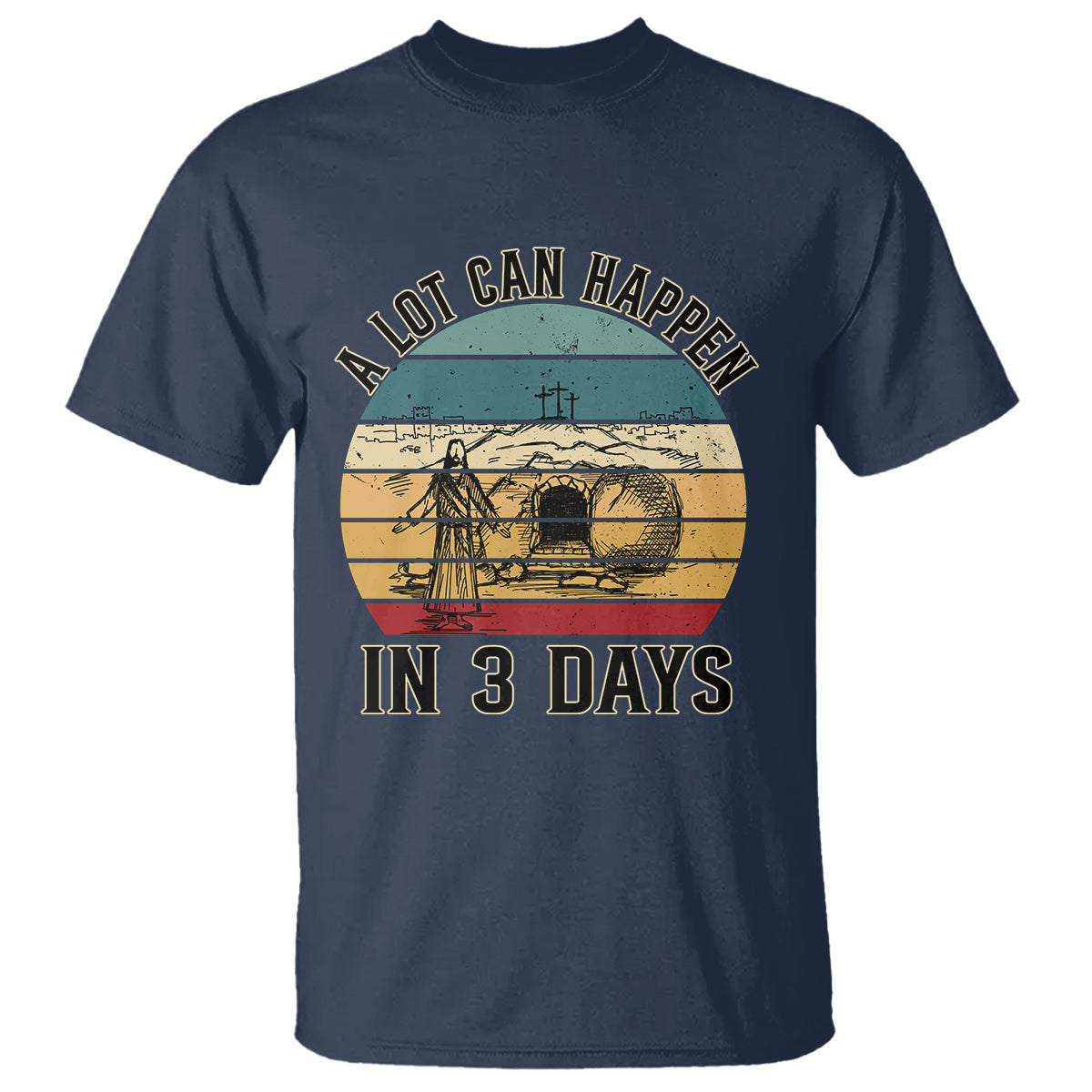 Religious Easter T Shirt A Lot Can Happen In 3 Days Christian Jesus - Wonder Print Shop