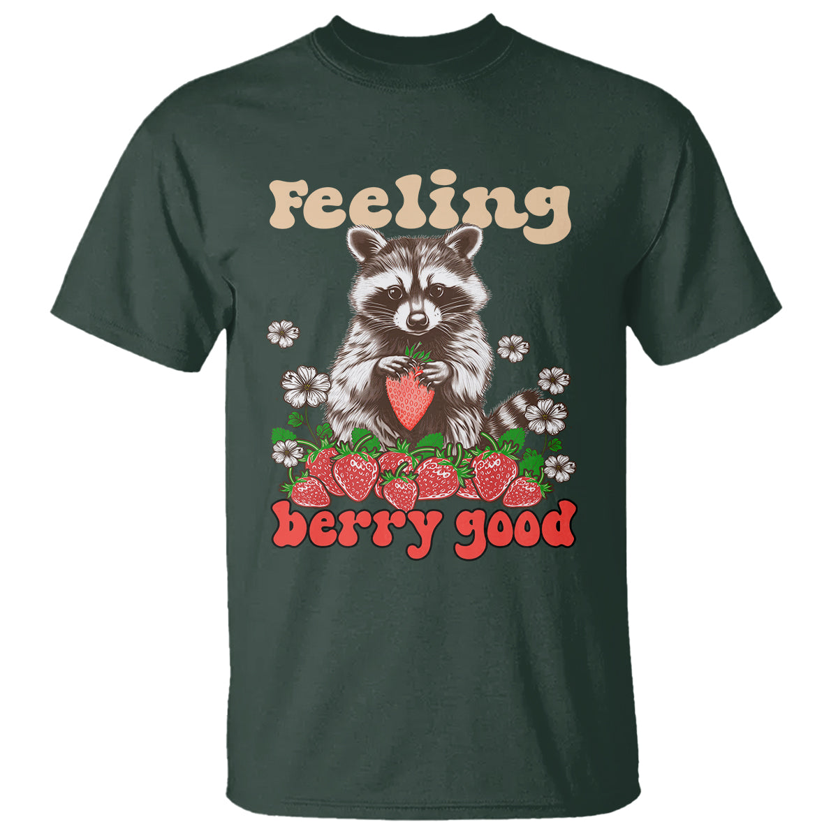 Funny Raccoon T Shirt Feeling Berry Good Eating Strawberries - Wonder Print Shop