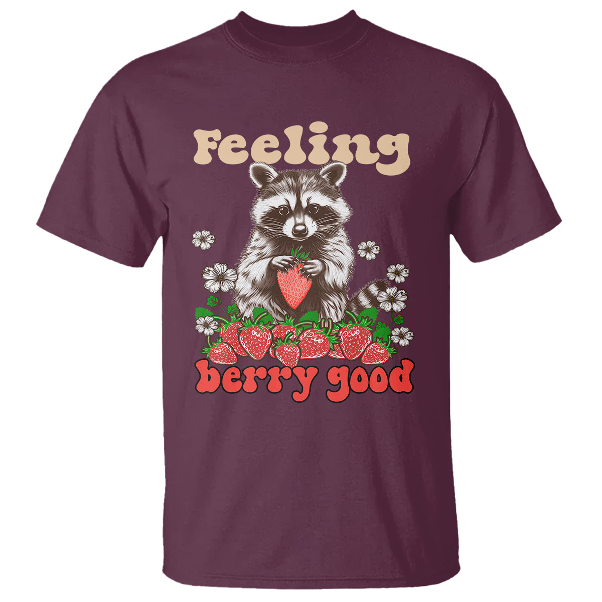 Funny Raccoon T Shirt Feeling Berry Good Eating Strawberries - Wonder Print Shop
