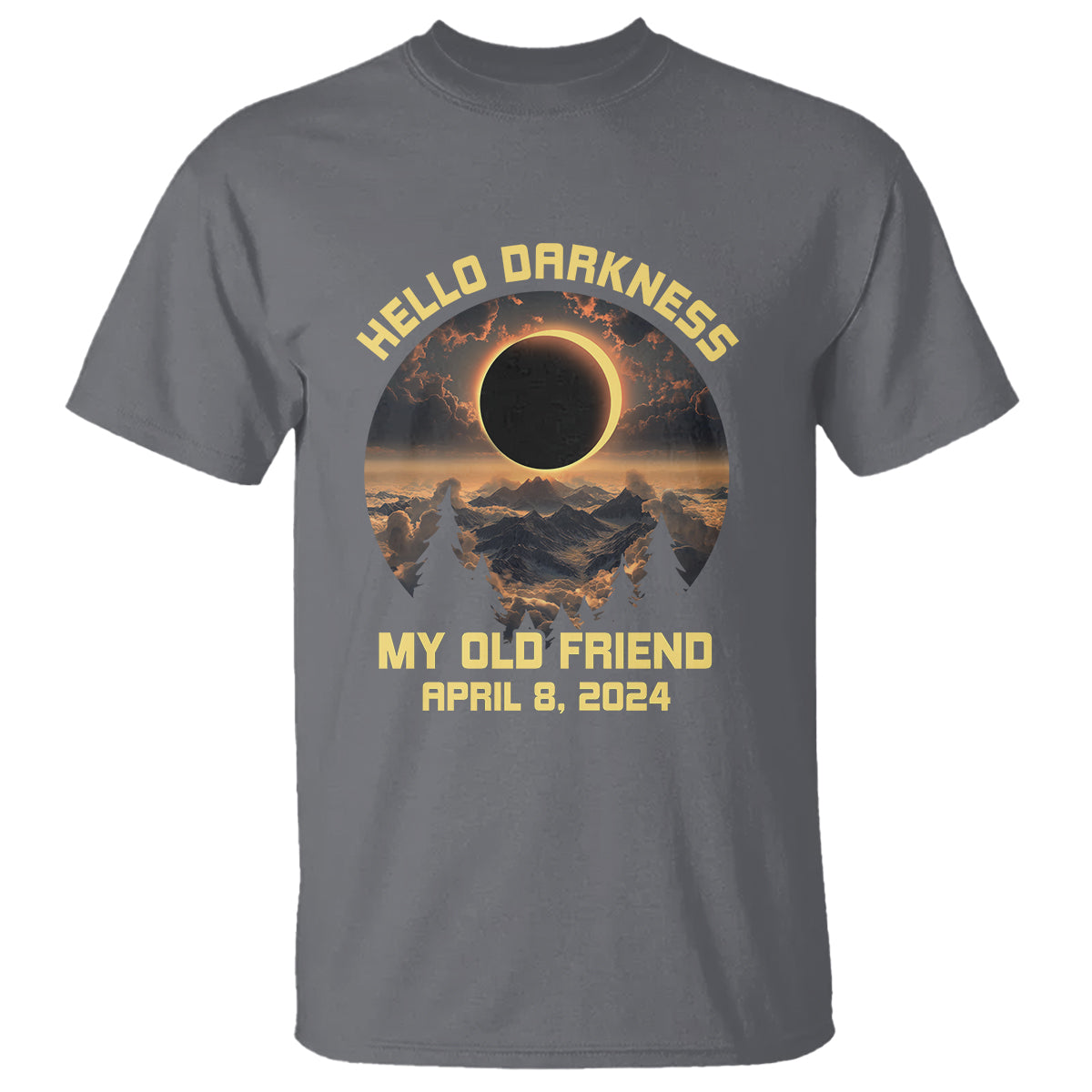 Total Solar Eclipse T Shirt Hello Darkness My Old Friend April 8 2024 American Totality - Wonder Print Shop