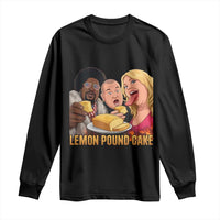 Funny Lemon Pound Cake Meme Long Sleeve Shirt Retro Edgy Music Humor Gift for Party Lovers
