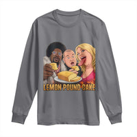 Funny Lemon Pound Cake Meme Long Sleeve Shirt Retro Edgy Music Humor Gift for Party Lovers