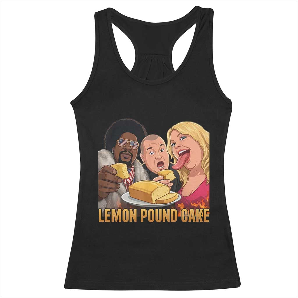 Funny Lemon Pound Cake Meme Racerback Tank Top Retro Edgy Music Humor Gift for Party Lovers
