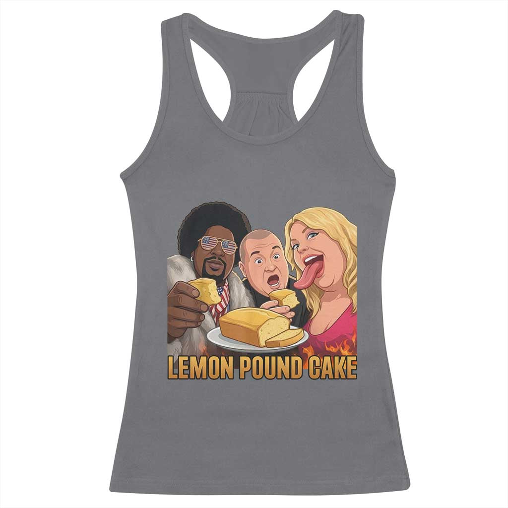 Funny Lemon Pound Cake Meme Racerback Tank Top Retro Edgy Music Humor Gift for Party Lovers