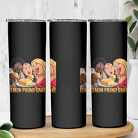 Funny Lemon Pound Cake Meme Skinny Tumbler Retro Edgy Music Humor Gift for Party Lovers