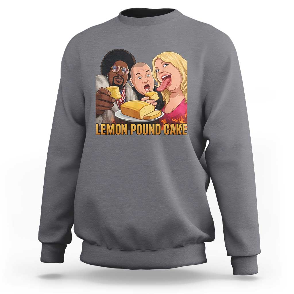 Funny Lemon Pound Cake Meme Sweatshirt Retro Edgy Music Humor Gift for Party Lovers