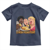 Funny Lemon Pound Cake Meme Toddler T Shirt Retro Edgy Music Humor Gift for Party Lovers