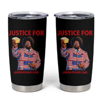 Justice for Lemon Pound Cake Tumbler Cup Funny Viral Edgy Meme Courtroom Parody Rap Fans