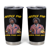 Justice for Lemon Pound Cake Funny Viral  Meme Tumbler Cup Edgy Hip Hop Humor Parody Gift for Rap Fans
