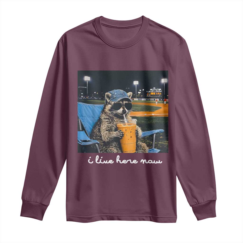 Funny Raccoon Baseball Game Day Meme Long Sleeve Shirt I Live Here Now Trash Panda Iced Coffee Night