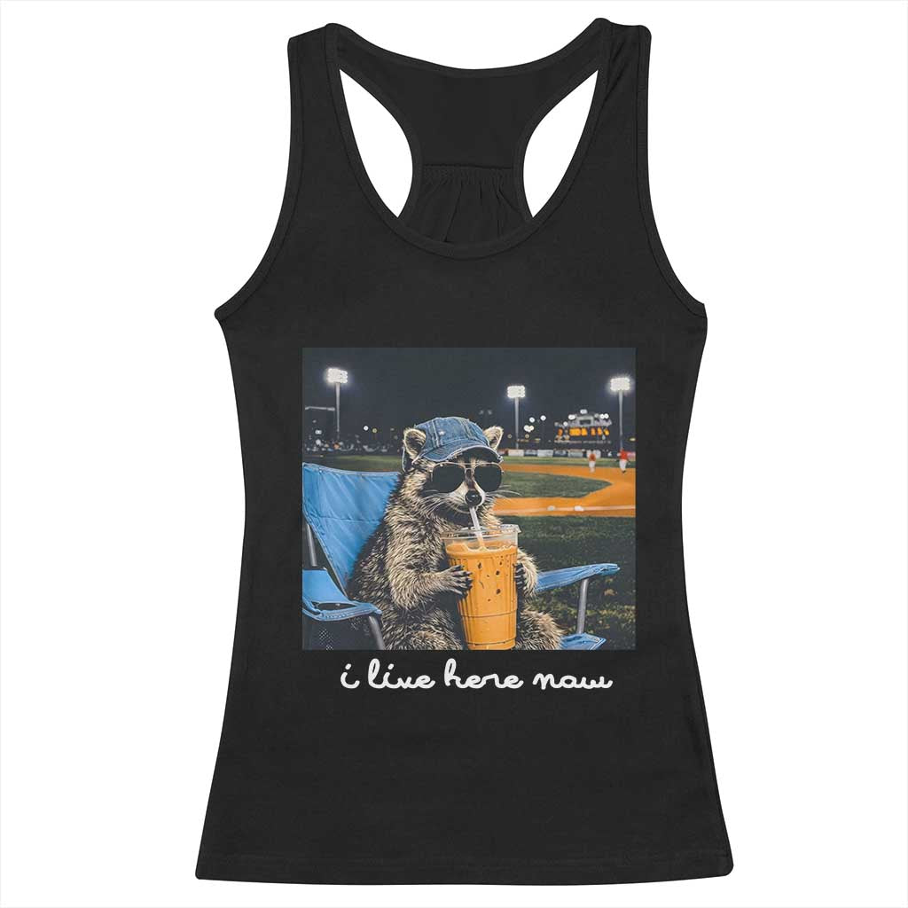 Funny Raccoon Baseball Game Day Meme Racerback Tank Top I Live Here Now Trash Panda Iced Coffee Night