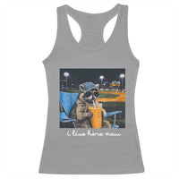 Funny Raccoon Baseball Game Day Meme Racerback Tank Top I Live Here Now Trash Panda Iced Coffee Night