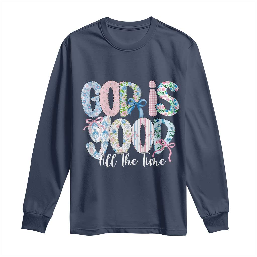 God Is Good All The Time Coquette Christian Faith Long Sleeve Shirt Floral Patchwork Aesthetic Bow Cute Religious Gift
