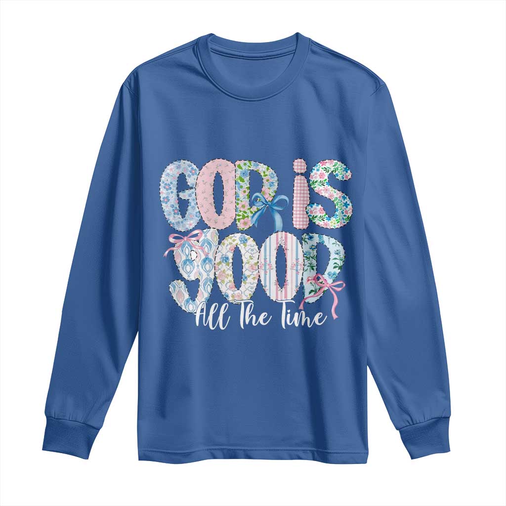 God Is Good All The Time Coquette Christian Faith Long Sleeve Shirt Floral Patchwork Aesthetic Bow Cute Religious Gift