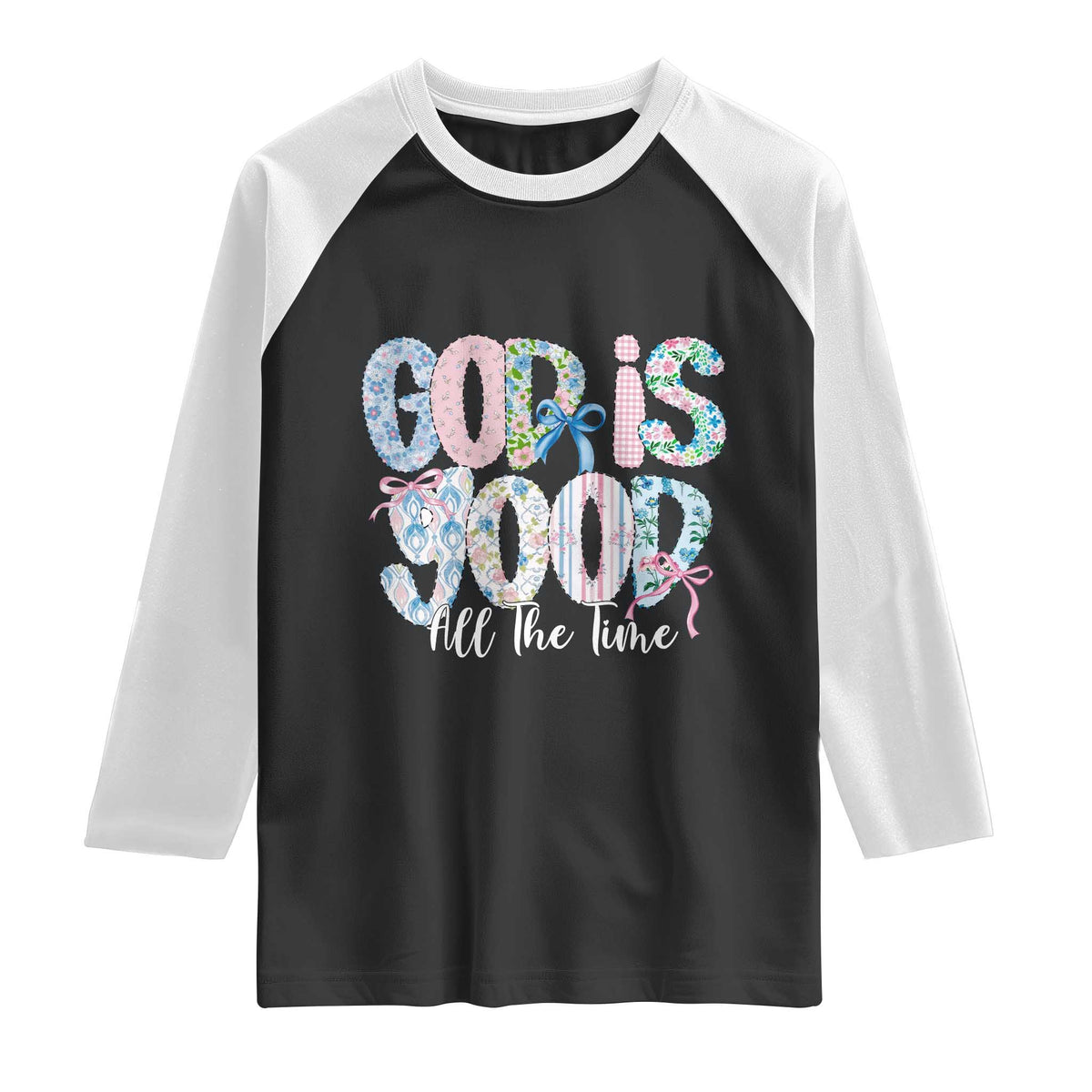God Is Good All The Time Coquette Christian Faith Raglan Shirt Floral Patchwork Aesthetic Bow Cute Religious Gift