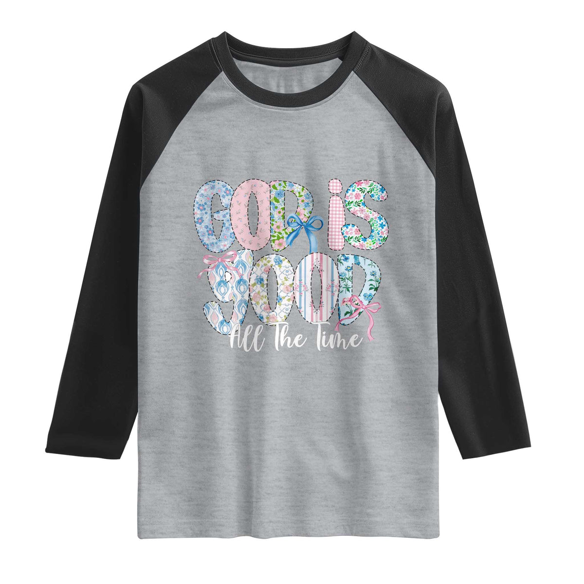 God Is Good All The Time Coquette Christian Faith Raglan Shirt Floral Patchwork Aesthetic Bow Cute Religious Gift