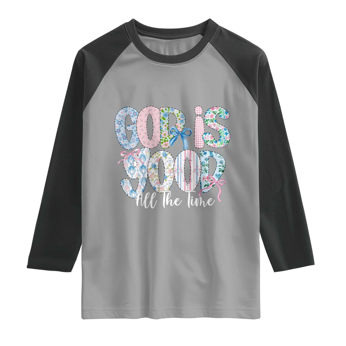 God Is Good All The Time Coquette Christian Faith Raglan Shirt Floral Patchwork Aesthetic Bow Cute Religious Gift