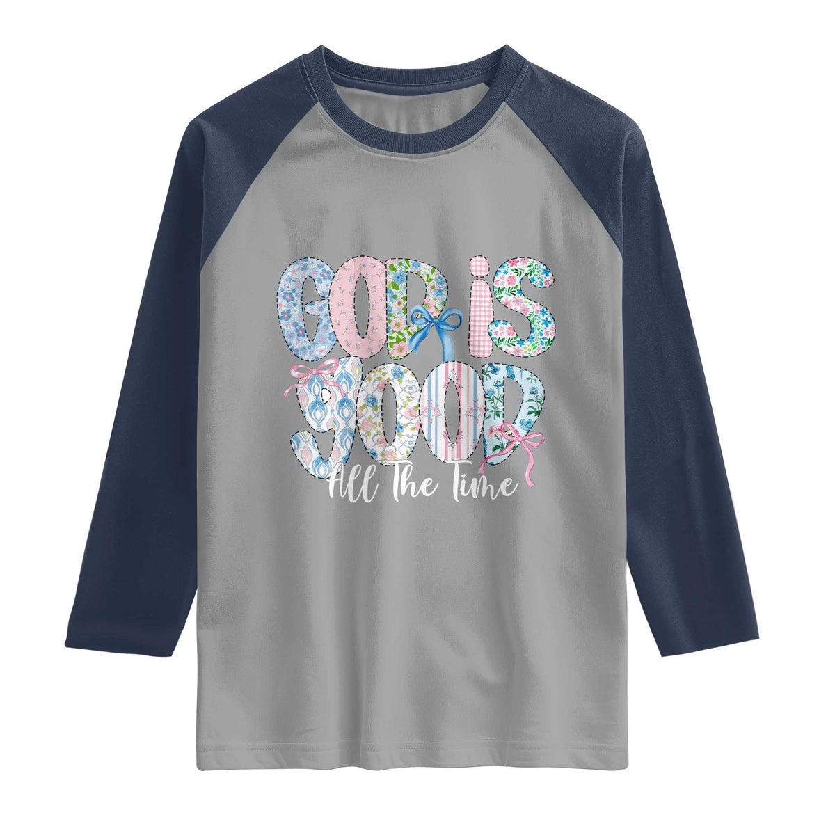 God Is Good All The Time Coquette Christian Faith Raglan Shirt Floral Patchwork Aesthetic Bow Cute Religious Gift
