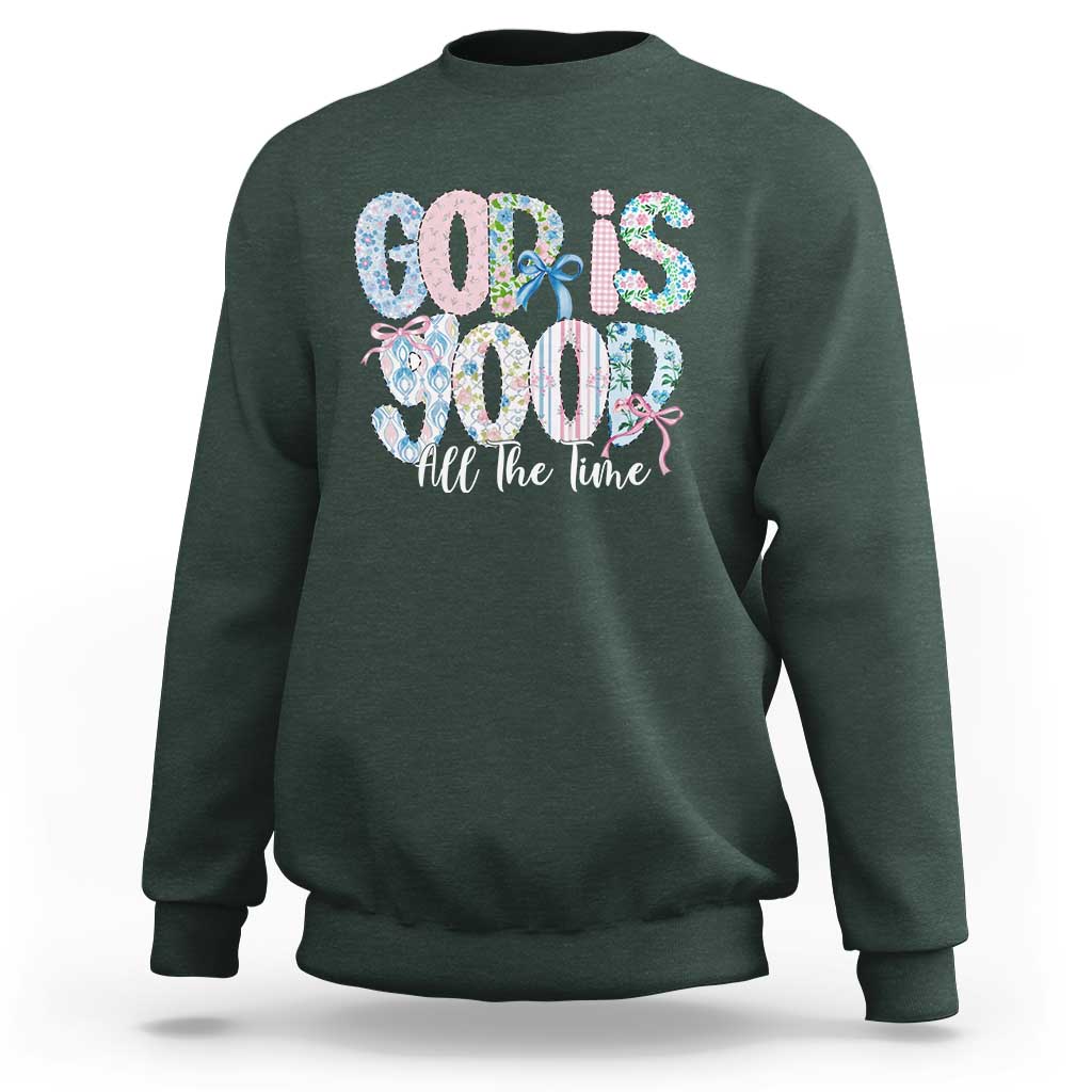 God Is Good All The Time Coquette Christian Faith Sweatshirt Floral Patchwork Aesthetic Bow Cute Religious Gift