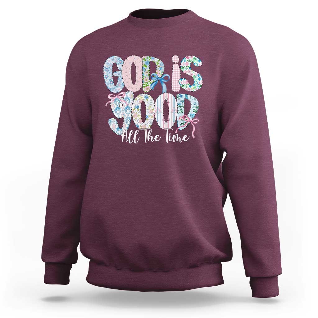 God Is Good All The Time Coquette Christian Faith Sweatshirt Floral Patchwork Aesthetic Bow Cute Religious Gift