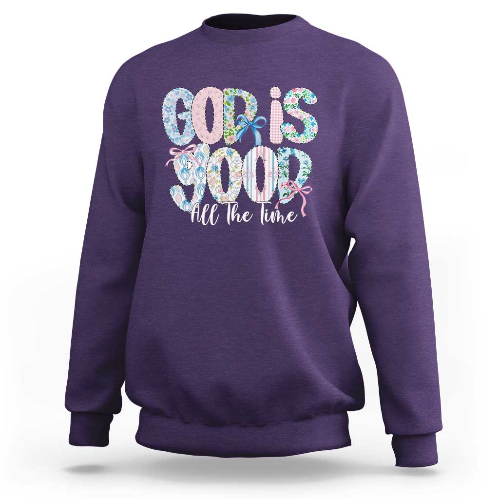 God Is Good All The Time Coquette Christian Faith Sweatshirt Floral Patchwork Aesthetic Bow Cute Religious Gift