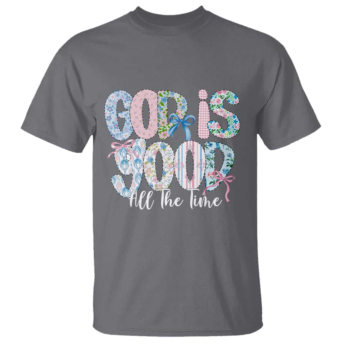 God Is Good All The Time Coquette Christian Faith T Shirt Floral Patchwork Aesthetic Bow Cute Religious Gift