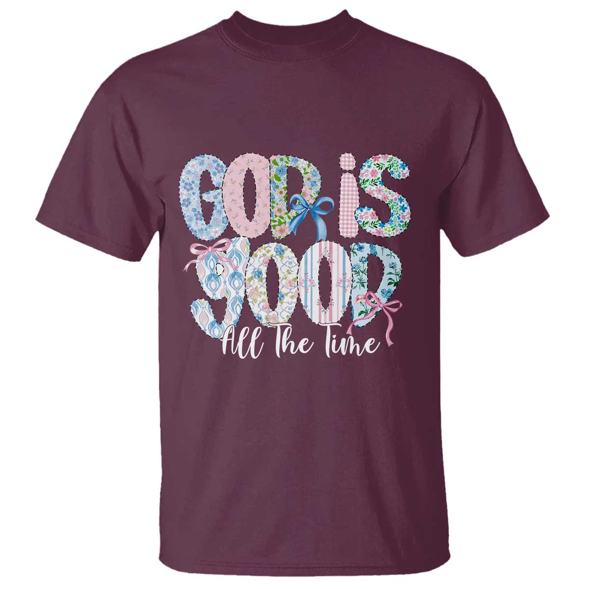 God Is Good All The Time Coquette Christian Faith T Shirt Floral Patchwork Aesthetic Bow Cute Religious Gift