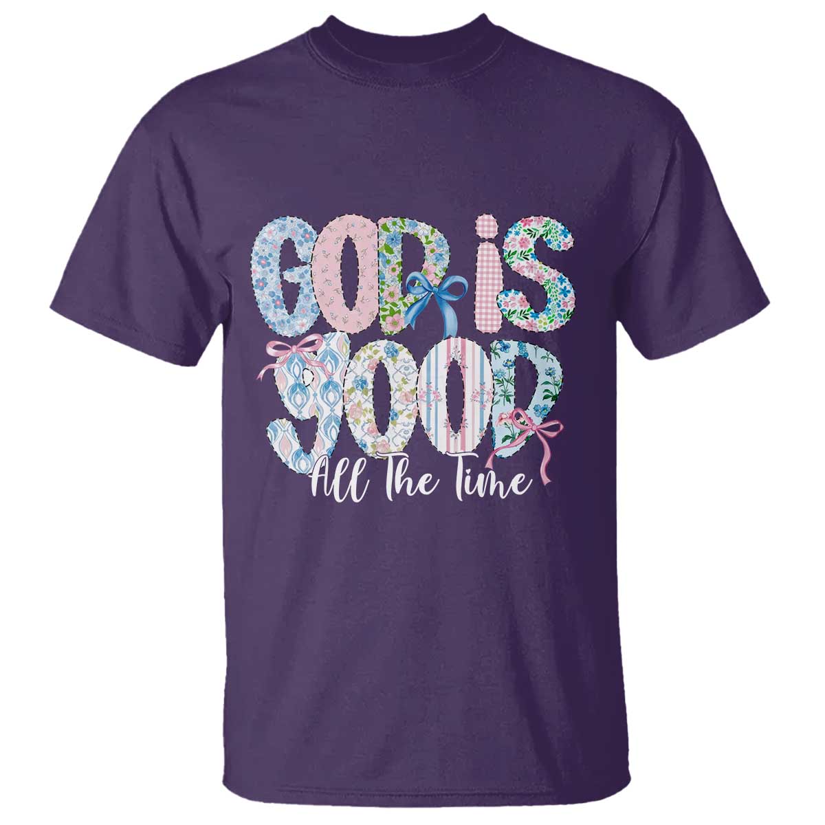 God Is Good All The Time Coquette Christian Faith T Shirt Floral Patchwork Aesthetic Bow Cute Religious Gift