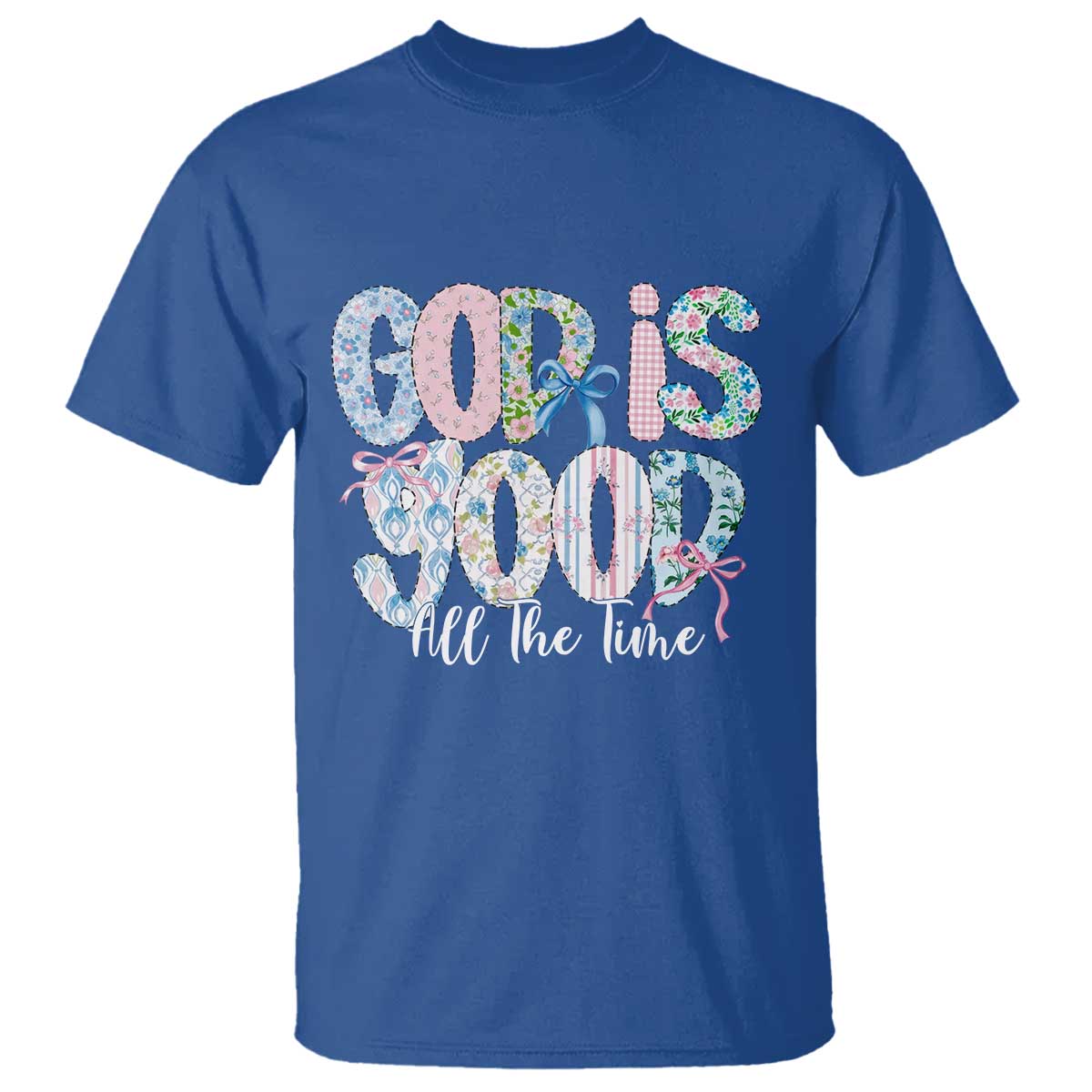 God Is Good All The Time Coquette Christian Faith T Shirt Floral Patchwork Aesthetic Bow Cute Religious Gift