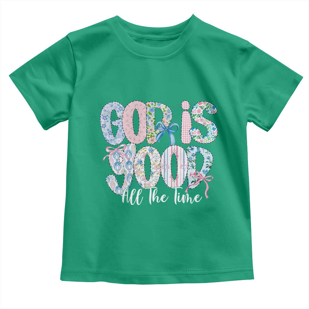 God Is Good All The Time Coquette Christian Faith Toddler T Shirt Floral Patchwork Aesthetic Bow Cute Religious Gift
