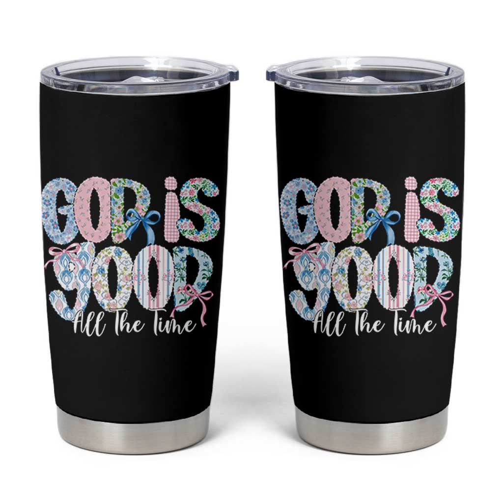 God Is Good All The Time Coquette Christian Faith Tumbler Cup Floral Patchwork Aesthetic Bow Cute Religious Gift