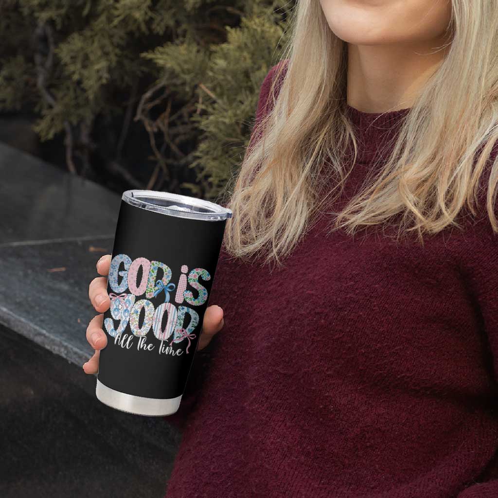 God Is Good All The Time Coquette Christian Faith Tumbler Cup Floral Patchwork Aesthetic Bow Cute Religious Gift