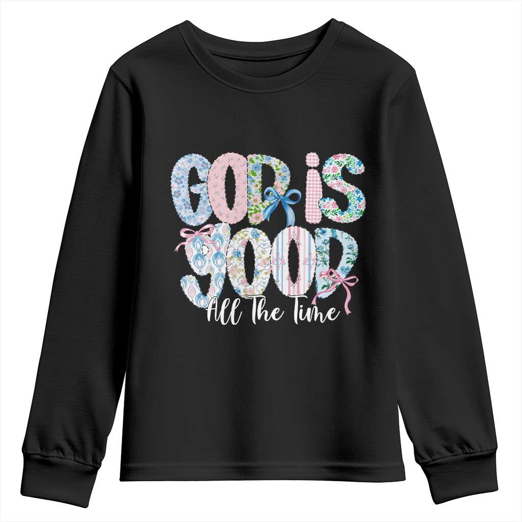 God Is Good All The Time Coquette Christian Faith Youth Sweatshirt Floral Patchwork Aesthetic Bow Cute Religious Gift