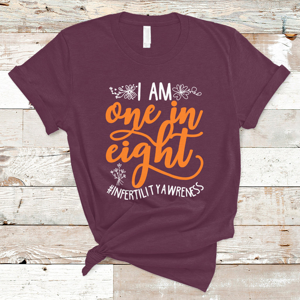 Infertility IVF T Shirt Im One In Eight Infertility Awareness IVF Mom Transfer Day - Wonder Print Shop