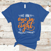 Infertility IVF T Shirt Im One In Eight Infertility Awareness IVF Mom Transfer Day - Wonder Print Shop