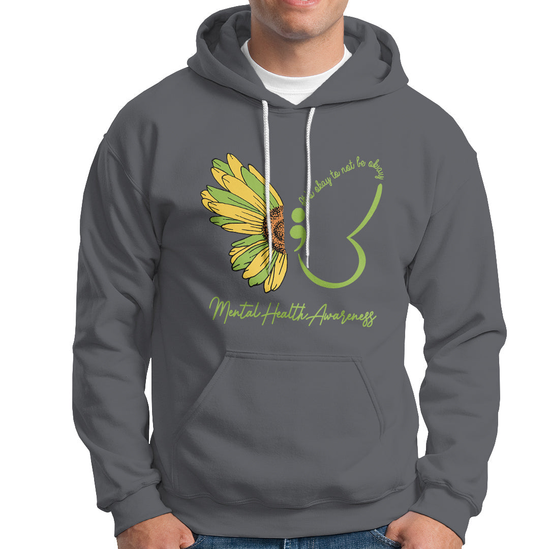 Mental Health Matters Hoodie Mental Health Awareness Butterfly Its Okay To Not Be Okay - Wonder Print Shop