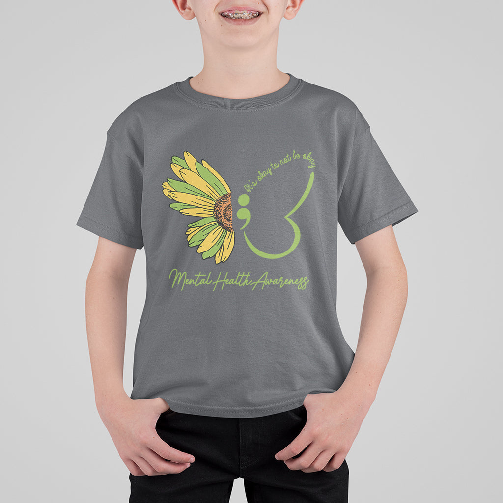 Mental Health Matters T Shirt For Kid Mental Health Awareness Butterfly Its Okay To Not Be Okay - Wonder Print Shop