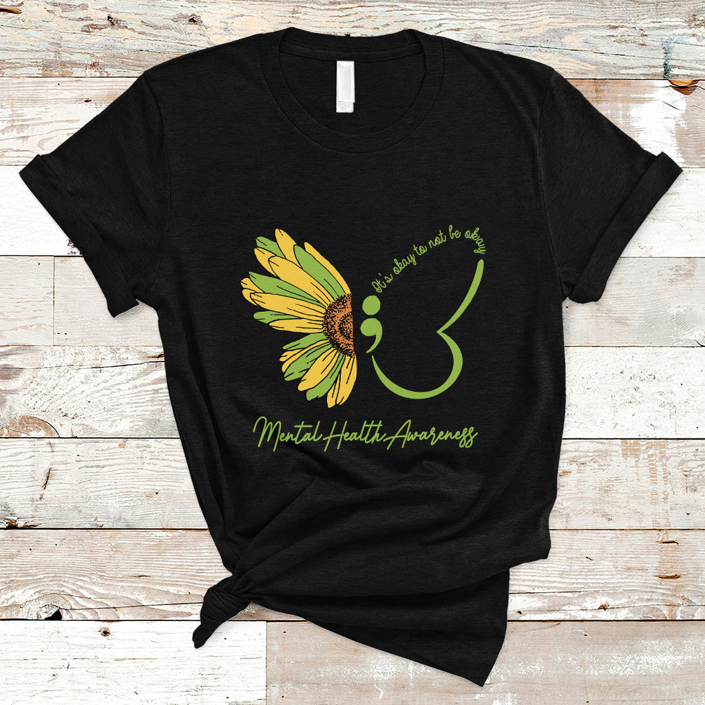 Mental Health Matters T Shirt Mental Health Awareness Butterfly Its Okay To Not Be Okay - Wonder Print Shop