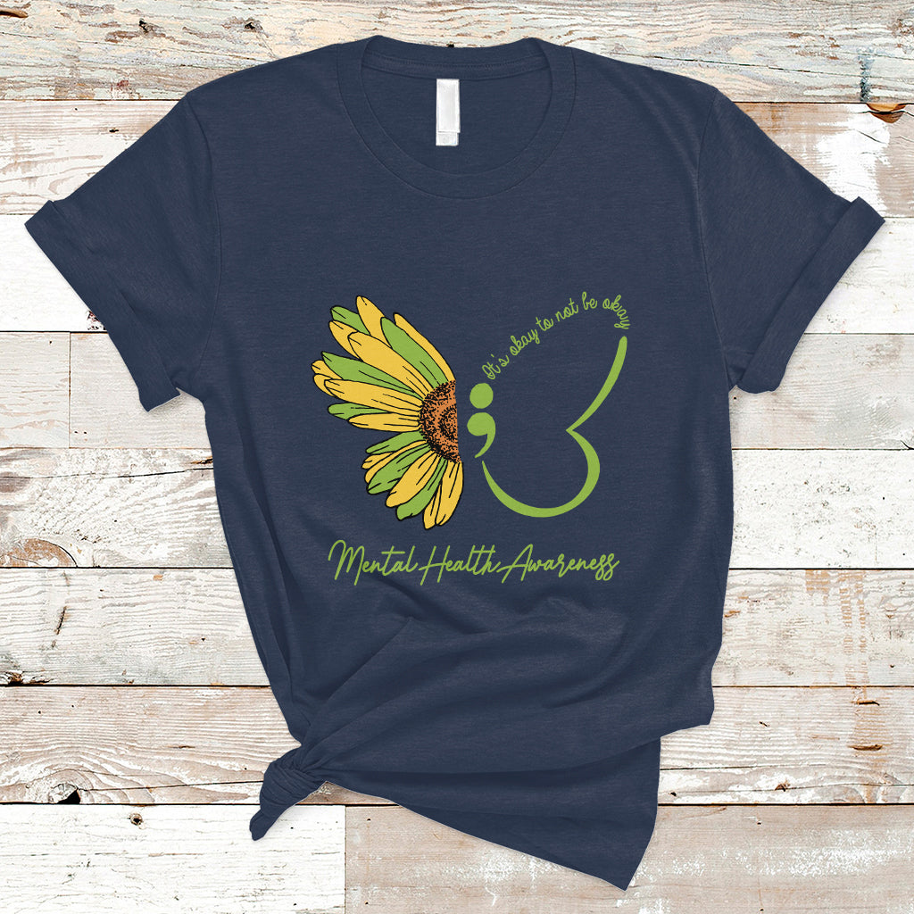 Mental Health Matters T Shirt Mental Health Awareness Butterfly Its Okay To Not Be Okay - Wonder Print Shop