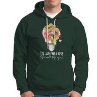Mental Health Matters Hoodie The Sun Will Rise We Will Try Again Mental Health Support - Wonder Print Shop