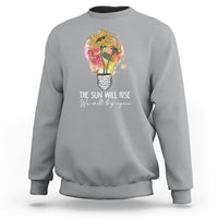 Mental Health Matters Sweatshirt The Sun Will Rise We Will Try Again Mental Health Support - Wonder Print Shop
